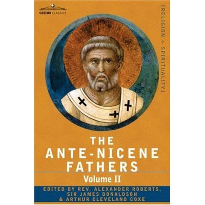 Cover for Reverend Alexander Roberts · The Ante-nicene Fathers: the Writings of the Fathers Down to A.d. 325 Volume II - Fathers of the Second Century - Hermas, Tatian, Theophilus, a (Hardcover Book) (2007)