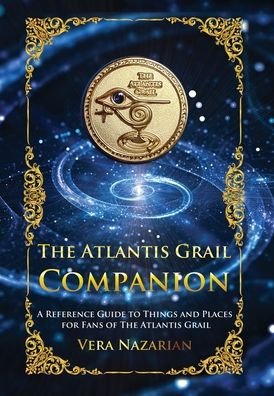 The Atlantis Grail Companion - Vera Nazarian - Kirjat - Norilana Books - 9781607621720 - maanantai 20. joulukuuta 2021