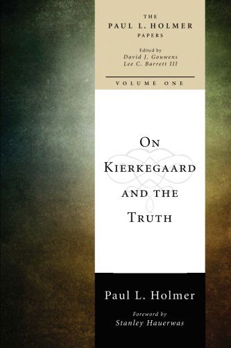 Cover for Paul L. Holmer · On Kierkegaard and the Truth: (Paul L. Holmer Papers) (Paperback Book) (2012)