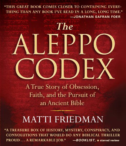 Cover for Matti Friedman · The Aleppo Codex: a True Story of Obsession, Faith, and the Pursuit of an Ancient Bible (Audiobook (CD)) [Unabridged,unabridged; 7.5 Hours edition] (2012)