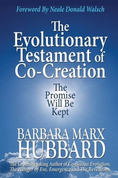 Cover for Barbara Marx Hubbard · The Evolutionary Testament of Co-Creation : The Promise Will Be Kept (Taschenbuch) (2015)