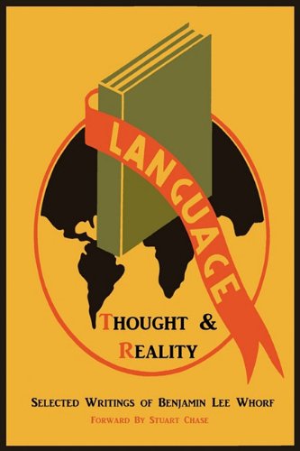 Cover for Benjamin Lee Whorf · Language, Thought, and Reality: Selected Writings of Benjamin Lee Whorf (Paperback Book) (2011)