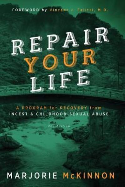 Cover for Margie McKinnon · Repair your life a program for recovery from incest &amp; childhood sexual abuse (Bok) [2nd edition. edition] (2015)