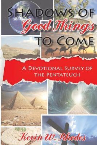 Cover for Kevin W Rhodes · Shadows of Good Things to Come: A Devotional Survey of the Pentateuch (Taschenbuch) (2016)