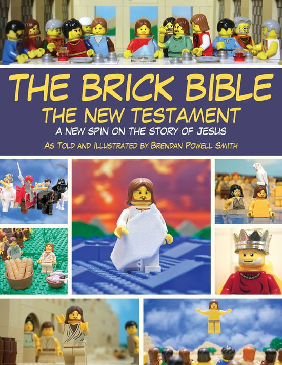 Cover for Brendan Powell Smith · The Brick Bible: The New Testament: A New Spin on the Story of Jesus (Paperback Book) (2012)