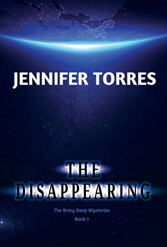 Cover for Jennifer Torres · The Disappearing (The Briny Deep Mysteries) (Hardcover Book) (2014)