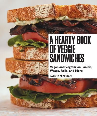 Cover for Jackie Freeman · A Hearty Book of Veggie Sandwiches: Vegan and Vegetarian Paninis, Wraps, Rolls, and More (Gebundenes Buch) (2022)