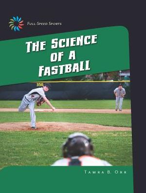 Cover for Tamra B Orr · The Science of a Fastball (Paperback Book) (2015)