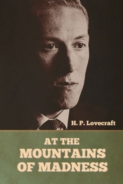 At the Mountains of Madness - H P Lovecraft - Bücher - Bibliotech Press - 9781636373720 - 11. November 2022