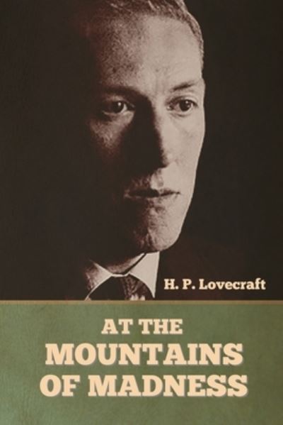 At the Mountains of Madness - H P Lovecraft - Livros - Bibliotech Press - 9781636373720 - 11 de novembro de 2022