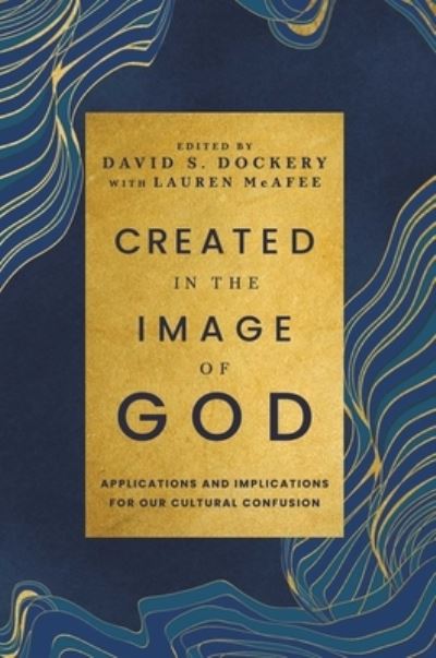 Cover for Dr. David Dockery · Created in the Image of God (Hardcover Book) (2023)