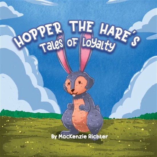 Cover for Dorrance Publishing Co. · Hopper the Hare's Tales of Loyalty (Paperback Bog) (2022)