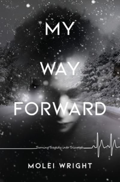 Cover for Molei Wright · My Way Forward: Turning Tragedy into Triumph (Paperback Book) (2021)