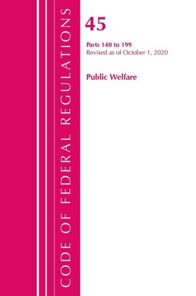 Cover for Office Of The Federal Register (U.S.) · Code of Federal Regulations, Title 45 Public Welfare 140-199, Revised as of October 1, 2020 - Code of Federal Regulations, Title 45 Public Welfare (Paperback Book) (2021)