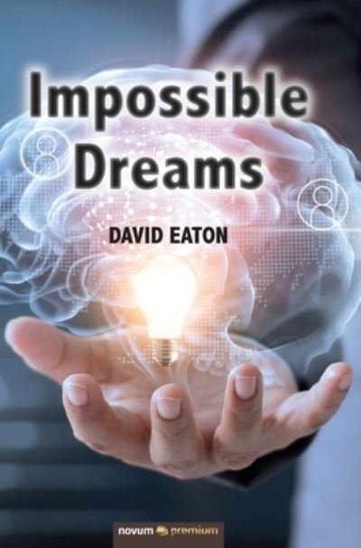 Cover for David Eaton · Impossible Dreams (Hardcover Book) (2020)