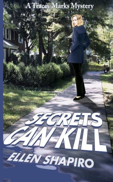 Cover for Ellen Shapiro · Secrets Can Kill - Tracey Marks Mystery (Paperback Book) (2020)