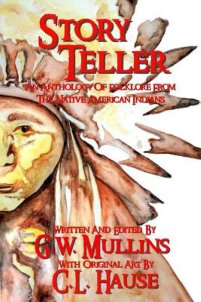 Cover for G W Mullins · Story Teller An Anthology Of Folklore From The Native American Indians (Paperback Book) [2nd edition] (2019)