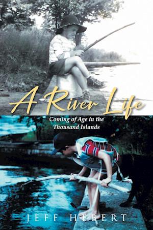 Cover for Jeff Hebert · River Life (Book) (2024)
