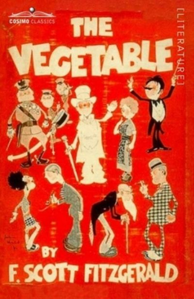 The Vegetable - F. Scott Fitzgerald - Książki - Cosimo - 9781646794720 - 1923