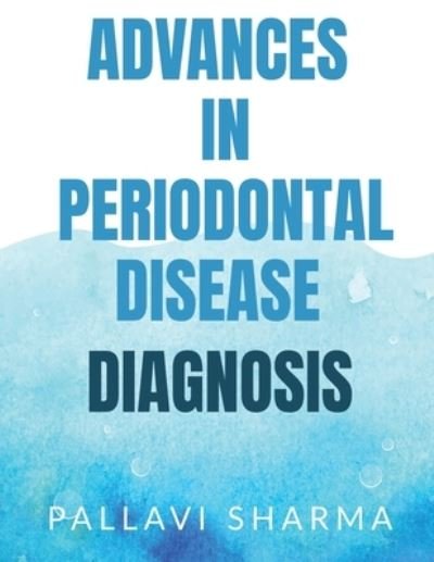 Cover for Pallavi Sharma · Advances in Periodontal Disease Diagnosis (Book) (2020)