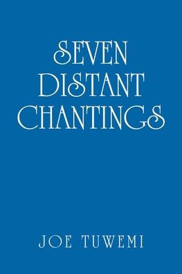 Cover for Joe Tuwemi · Seven Distant Chantings (Book) (2022)