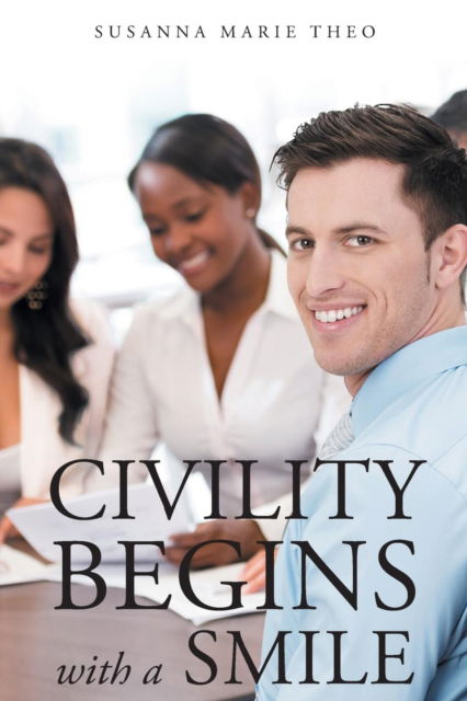 Cover for Susanna Marie Theo · Civility Begins with a Smile (Paperback Book) (2016)