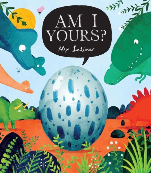 Am I Yours? - Alex Latimer - Książki - Peachtree Publishing Company - 9781682631720 - 3 marca 2020