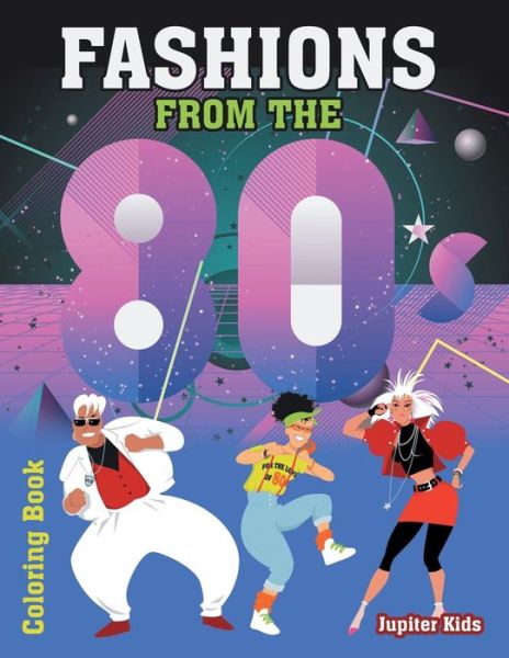 Cover for Jupiter Kids · Fashions From The 80s Coloring Book (Paperback Book) (2017)