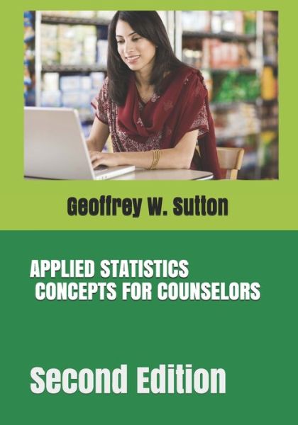 Cover for Geoffrey W Sutton · Applied Statistics Concepts for Counselors (Paperback Book) (2019)