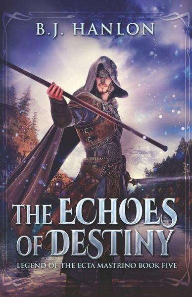 Cover for Bj Hanlon · The Echoes of Destiny (Paperback Book) (2019)