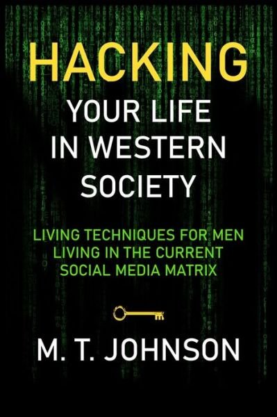Cover for M T Johnson · Hacking Your LIfe in Western Society (Pocketbok) (2019)