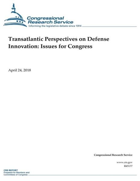 Cover for Congressional Research Service · Transatlantic Perspectives on Defense Innovation (Taschenbuch) (2018)