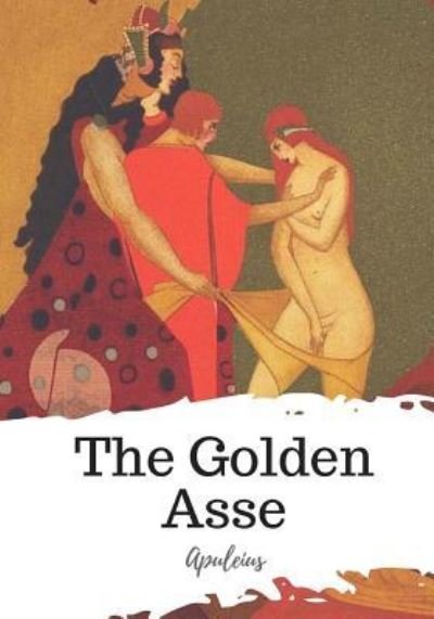 Cover for Apuleius · The Golden Asse (Paperback Book) (2018)