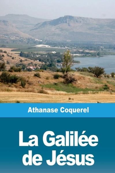 Cover for Athanase Coquerel · La Galilee de Jesus (Paperback Bog) (2018)