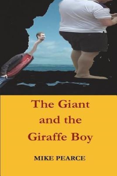 Cover for Mike Pearce · The Giant and the Giraffe Boy (Paperback Bog) (2018)