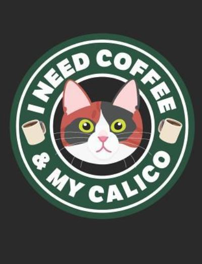 Cover for Timmer Books · I Need Coffee &amp; My Calico (Paperback Bog) (2018)