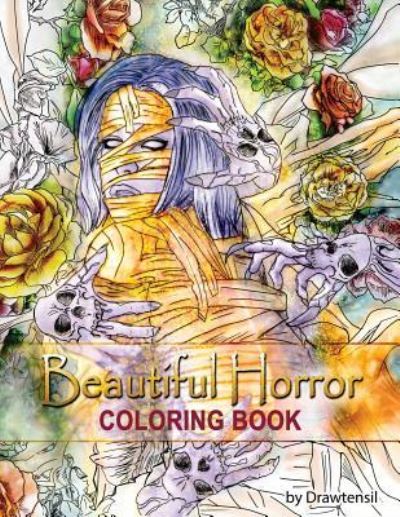 Cover for Drawtensil · Beautiful Horror Coloring Book (Taschenbuch) (2018)