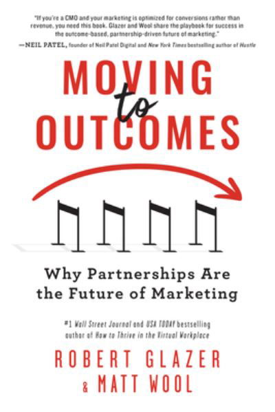 Moving to Outcomes - Robert Glazer - Books - Sourcebooks Inc - 9781728261720 - March 22, 2022