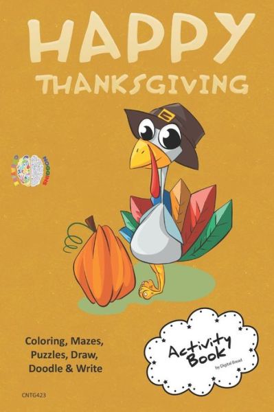 Cover for Digital Bread · Happy Thanksgiving Activity Book Coloring, Mazes, Puzzles, Draw, Doodle and Write (Paperback Book) (2018)