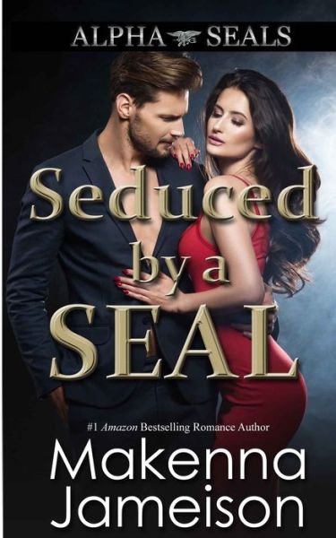 Cover for Makenna Jameison · Seduced by a SEAL - Alpha Seals (Taschenbuch) (2018)