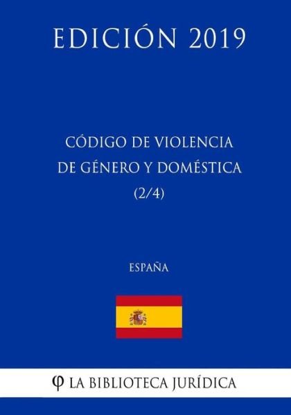 Cover for La Biblioteca Juridica · C digo de Violencia de Genero Y Domestica (2/4) (Espa a) (Edici n 2019) (Paperback Bog) (2018)