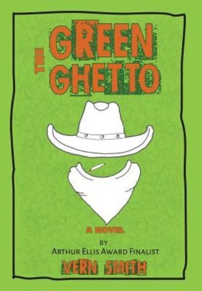 Cover for Vern Smith · The Green Ghetto (Hardcover bog) (2019)