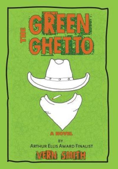 Cover for Vern Smith · The Green Ghetto (Hardcover Book) (2019)