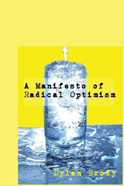 Cover for Dylan Brody · A Manifesto Of Radical Optimism (Pocketbok) (2020)