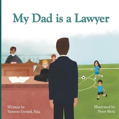 Cover for Vanessa Gerard Esq · My Dad is a Lawyer (Paperback Book) (2021)