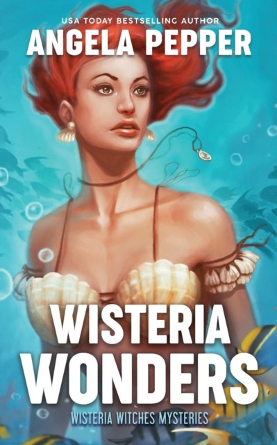 Wisteria Wonders - Wisteria Witches Mysteries - Angela Pepper - Livros - Angela Pepper Publishing - 9781777672720 - 1 de junho de 2021