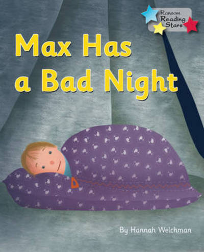 Cover for Welchman Hannah · Max Has a Bad Night: Phonics Phase 3 - Reading Stars Phonics (Paperback Book) (2019)