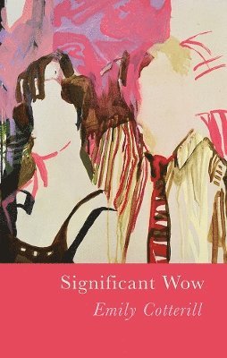 Significant Wow - Emily Cotterill - Bücher - Poetry Wales Press - 9781781727720 - 20. Februar 2025