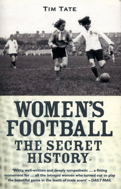 Cover for Tim Tate · Secret History Of Womens Football (Paperback Book) (2016)