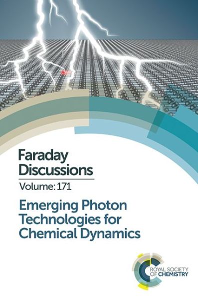 Cover for Royal Society of Chemistry · Emerging Photon Technologies for Chemical Dynamics: Faraday Discussion 171 - Faraday Discussions (Innbunden bok) (2014)